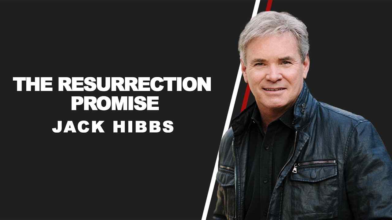 Jack Hibbs - The Resurrection Promise