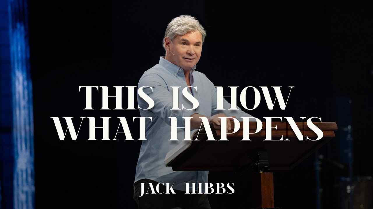 Jack Hibbs - This is How What Happens - Part 1