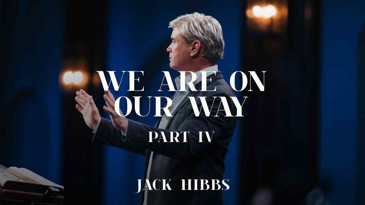 Jack Hibbs - We Are On Our Way - Part 4