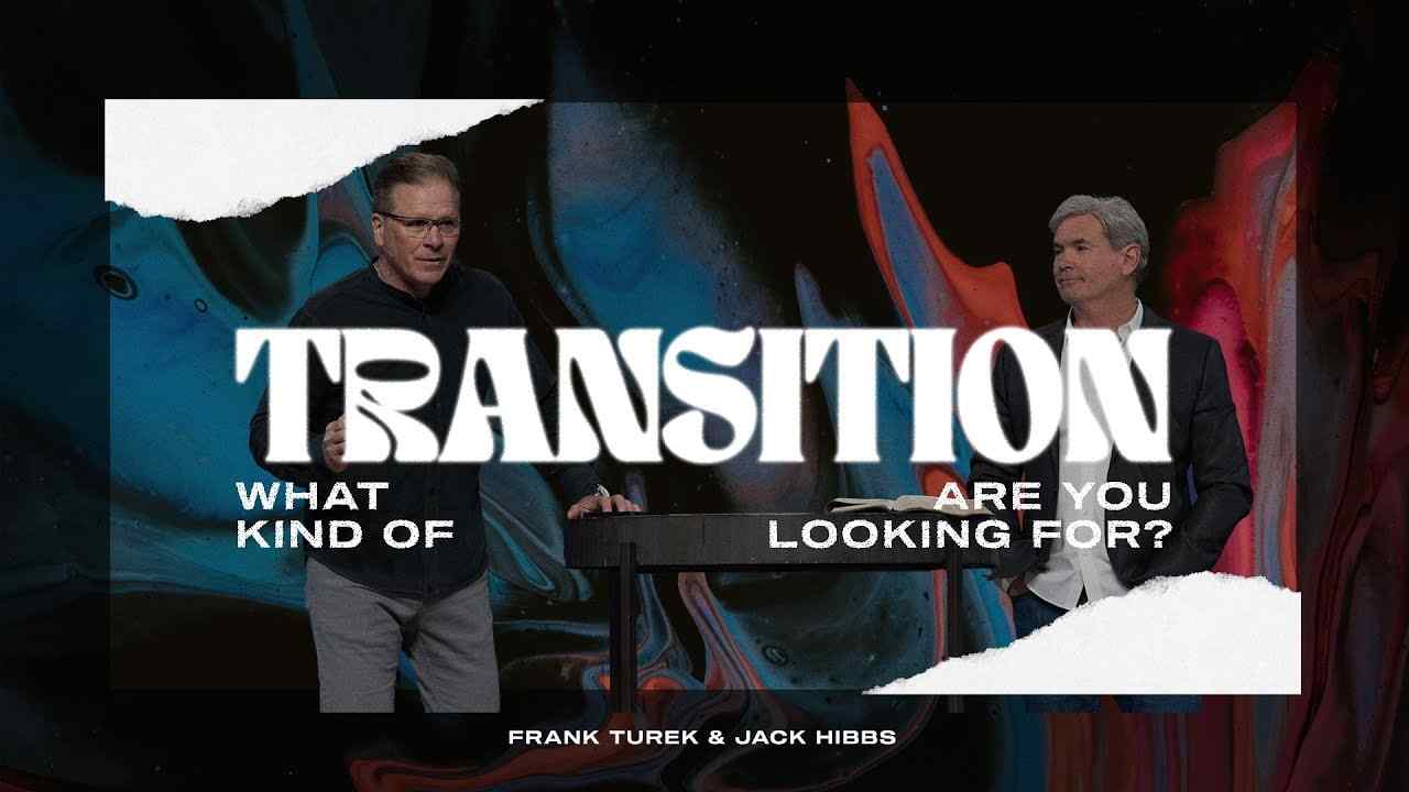 Jack Hibbs - What Kind of Transition Are You Looking For?