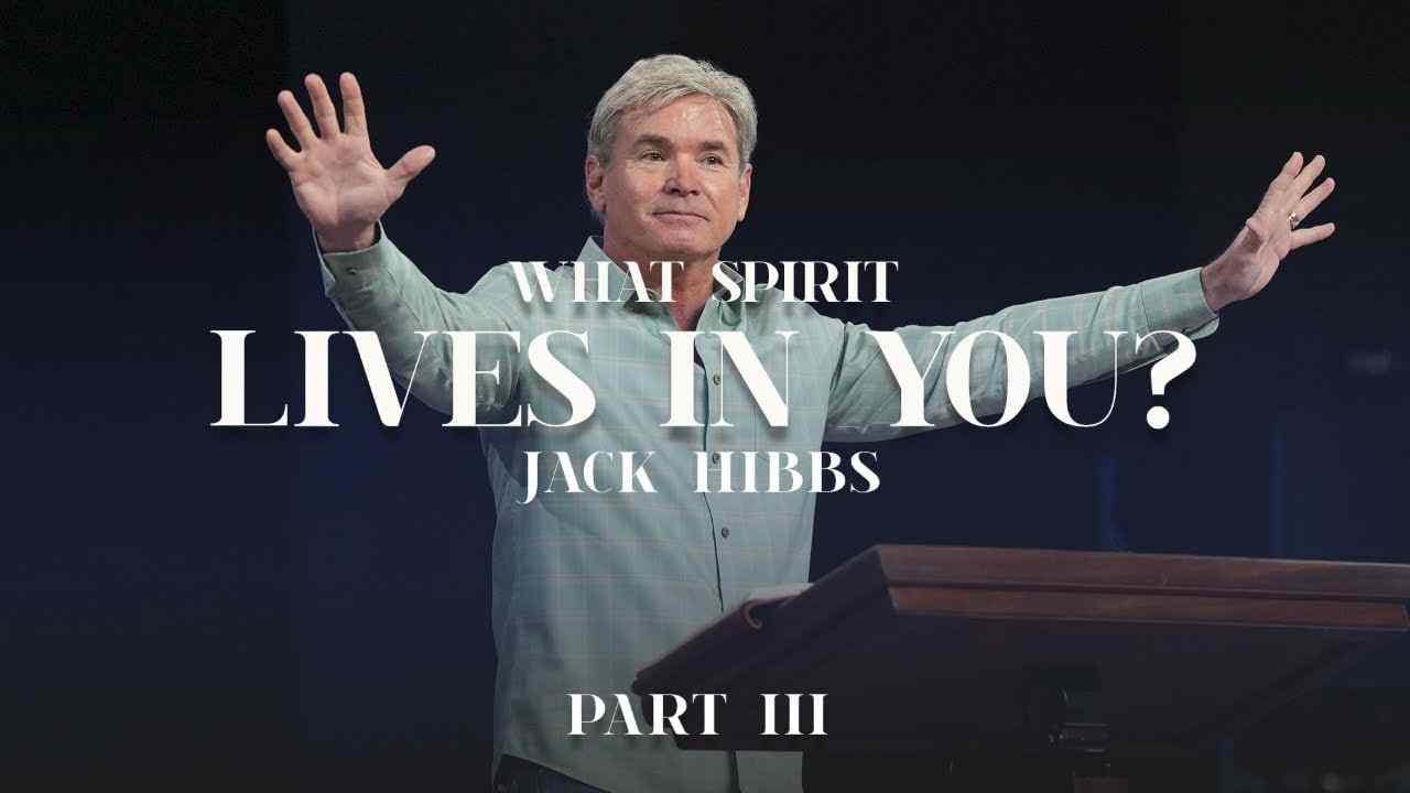 Jack Hibbs - What Spirit Lives In You - Part 3