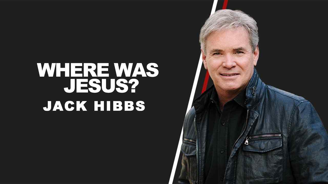 Jack Hibbs - Where Was Jesus?