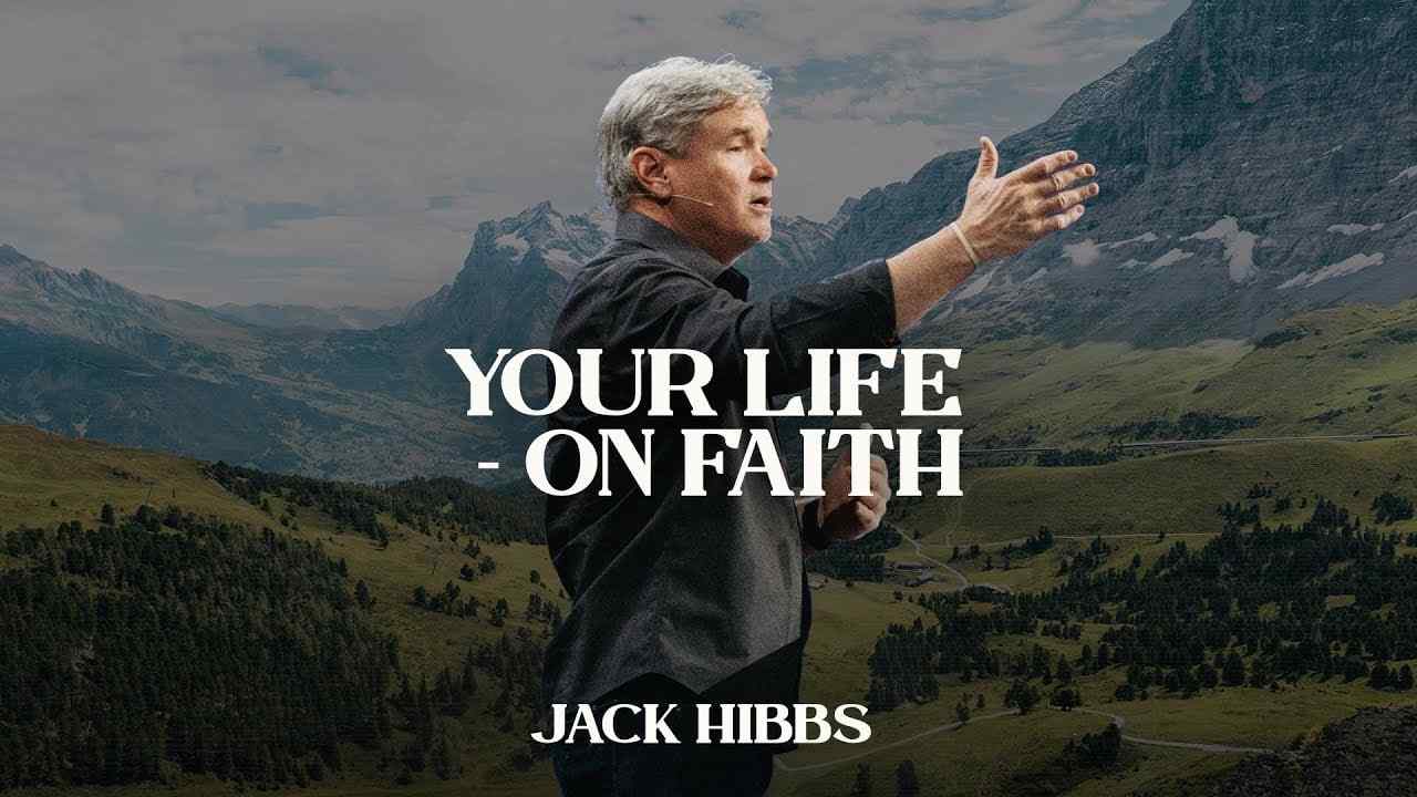 Jack Hibbs - Your Life, On Faith - Part 1