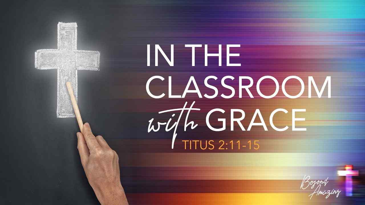 Jeff Schreve - In the Classroom with Grace