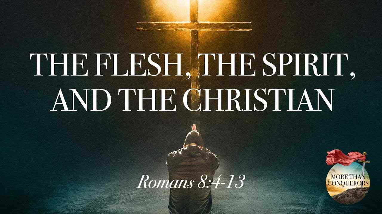 Jeff Schreve - The Flesh, The Spirit, and the Christian