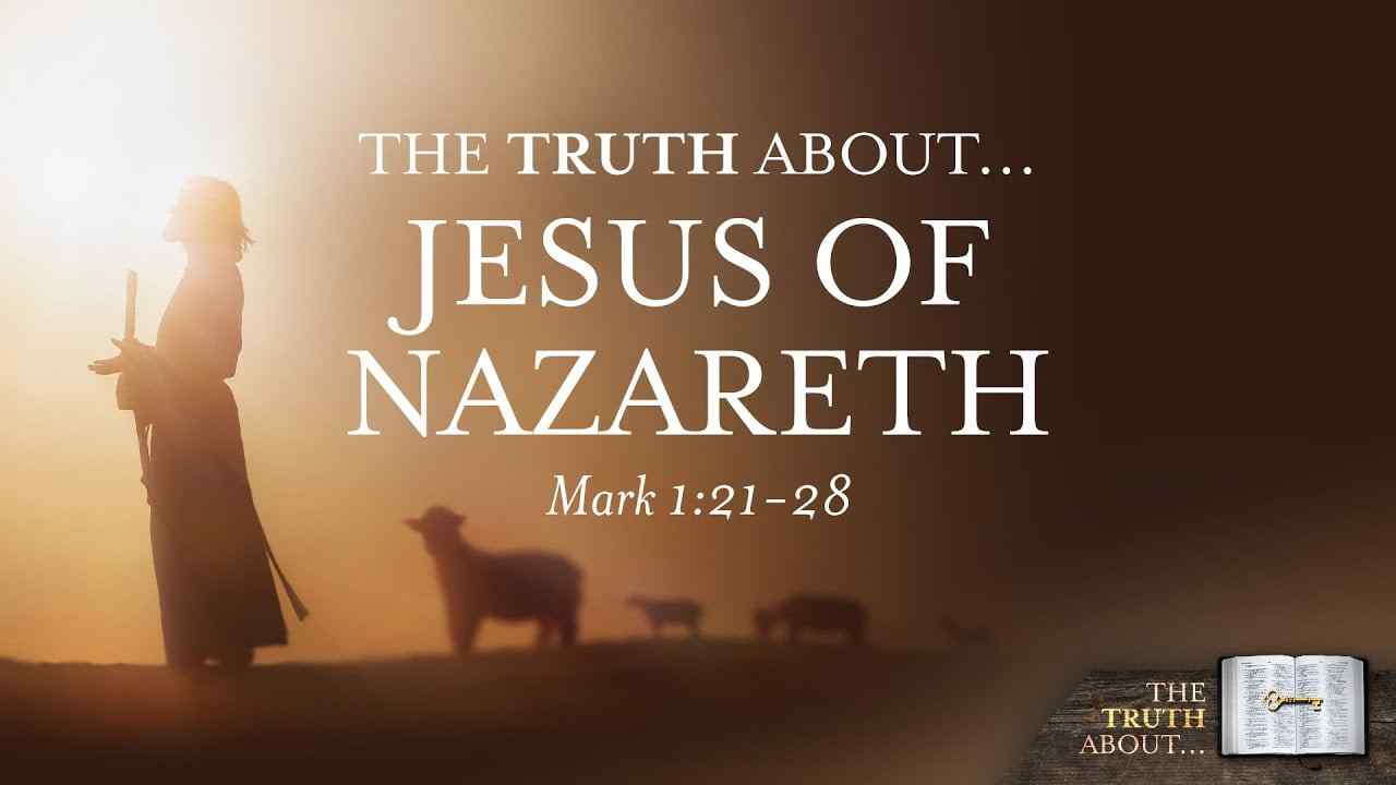 Jeff Schreve - The Truth About Jesus of Nazareth