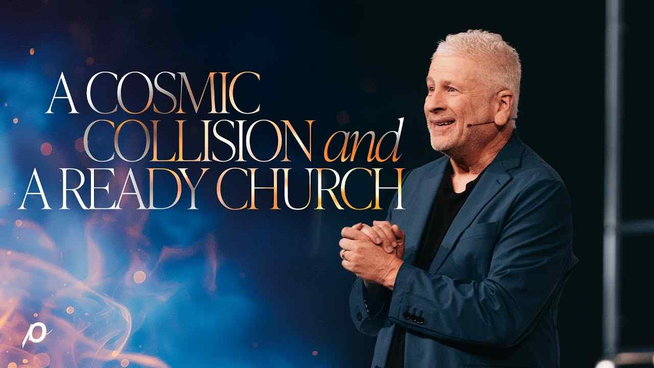 Louie Giglio - A Cosmic Collision and a Ready Church