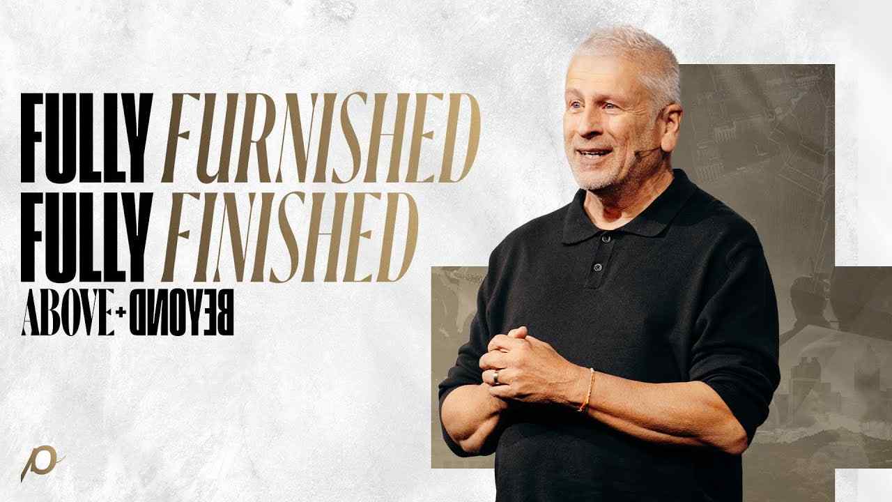 Louie Giglio - Fully Furnished, Fully Finished