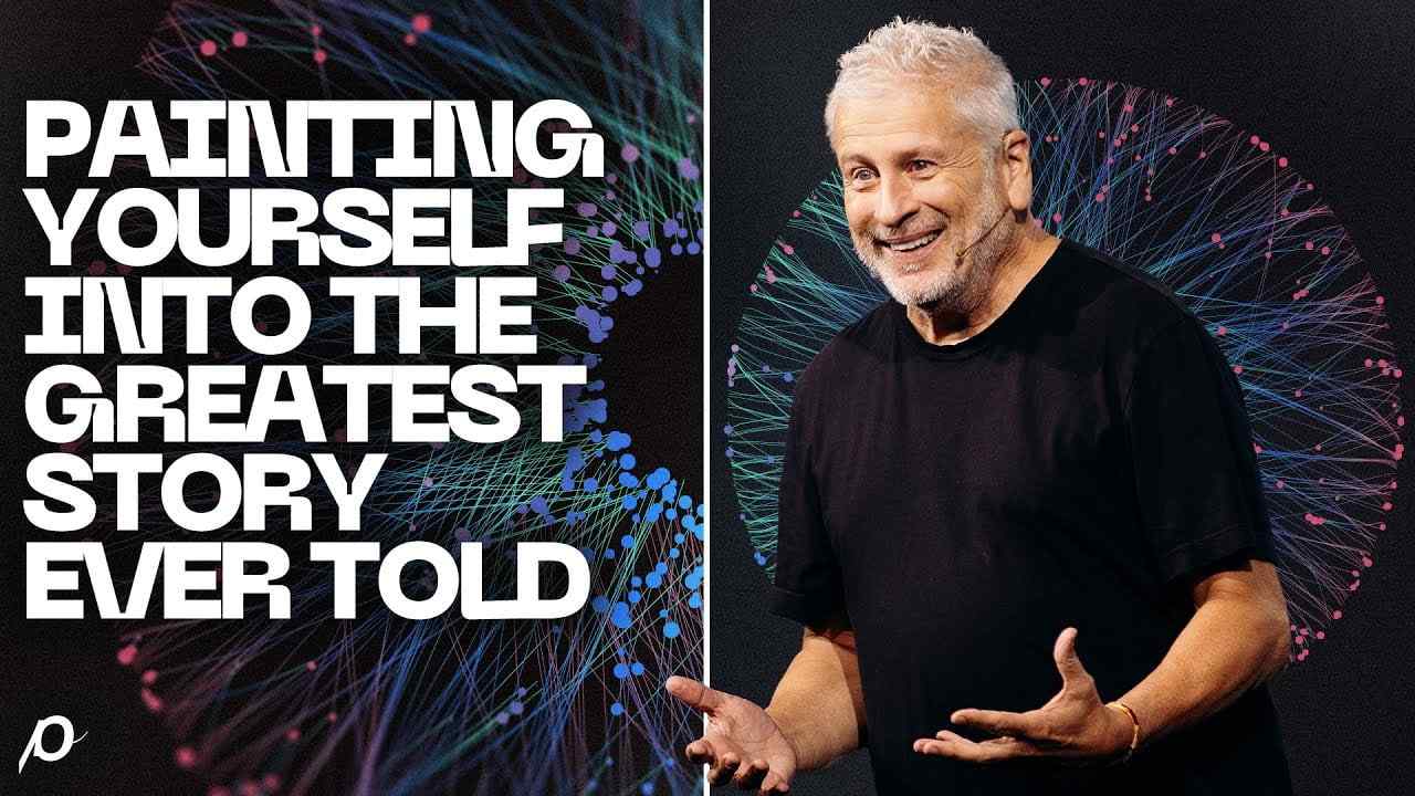 Louie Giglio - Painting Yourself Into The Greatest Story Ever Told