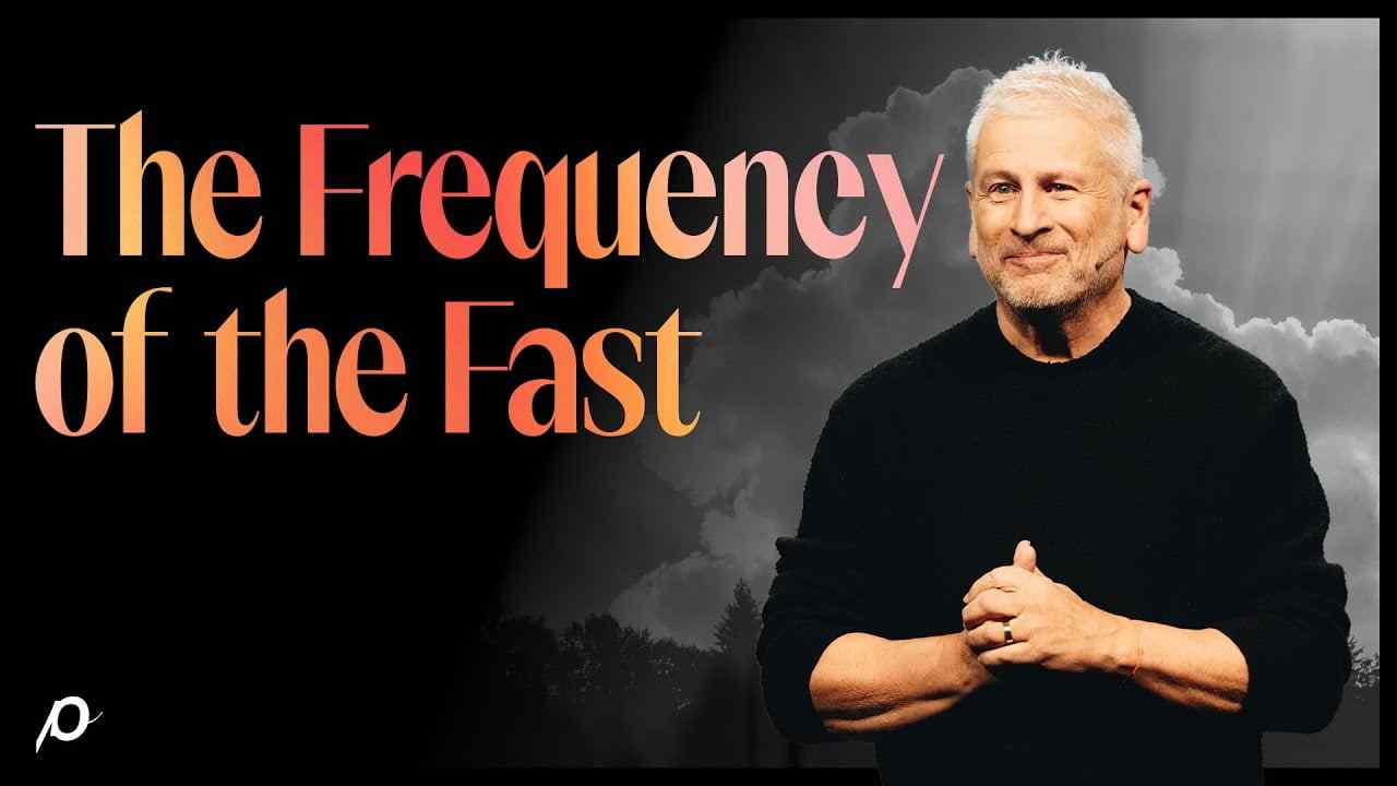 Louie Giglio - The Frequency of the Fast