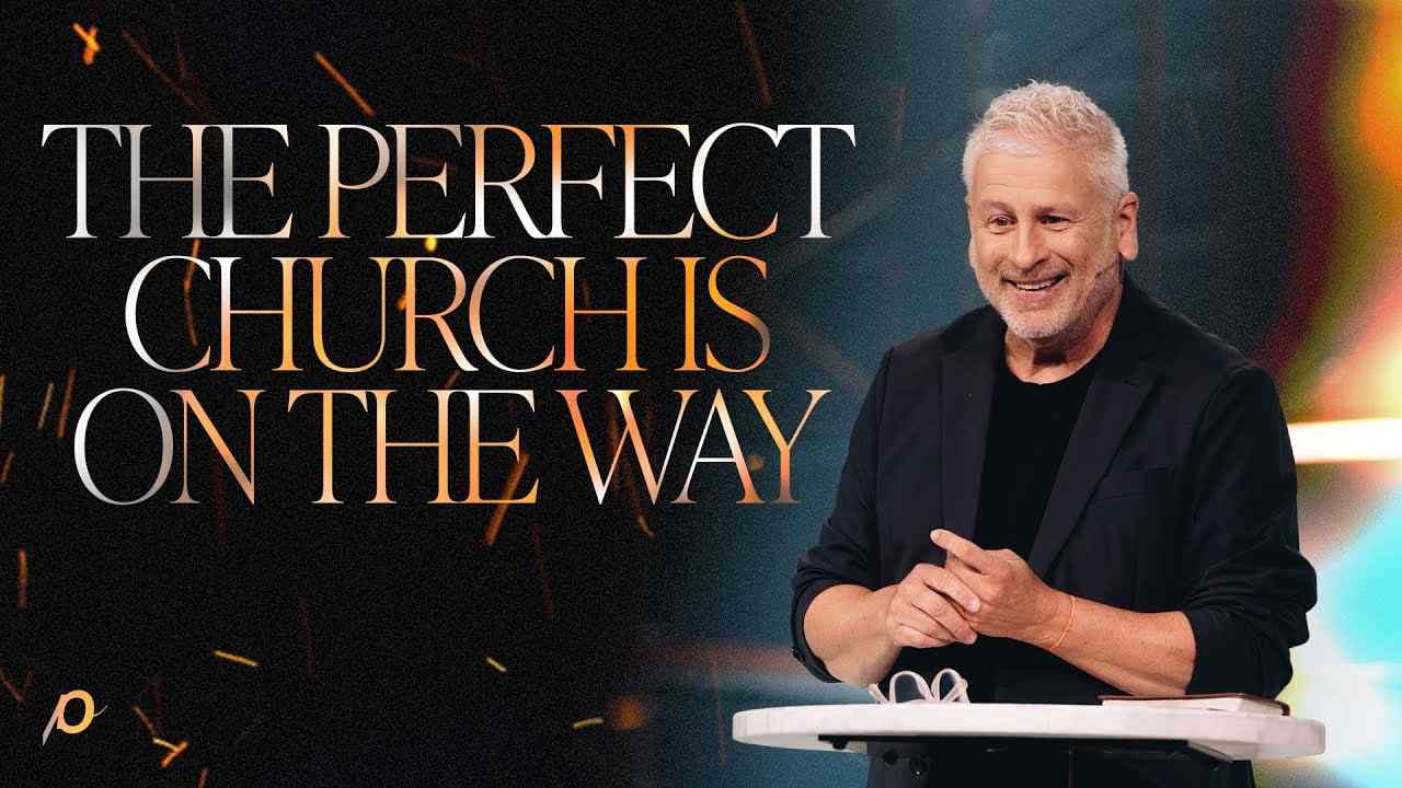 Louie Giglio - The Perfect Church Is on the Way