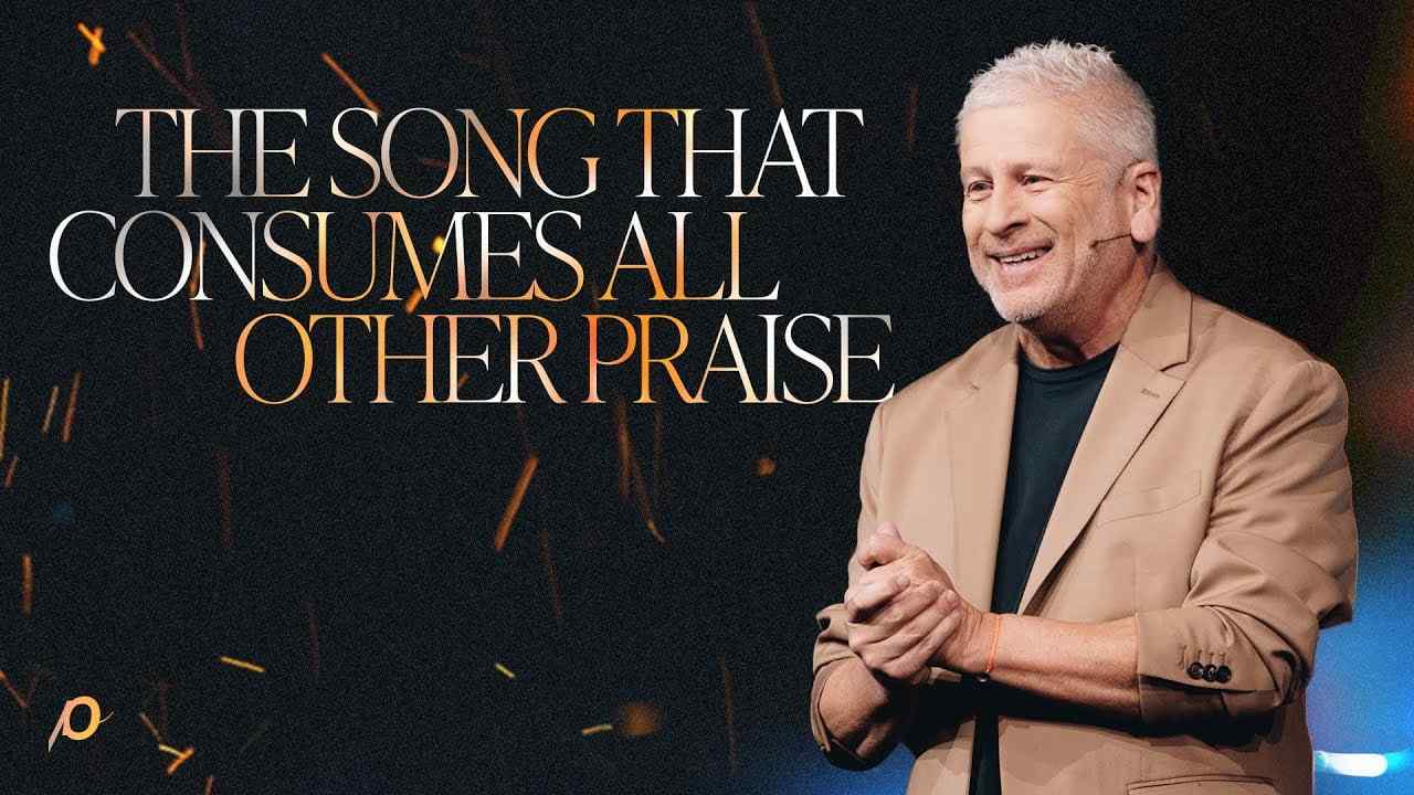 Louie Giglio - The Song That Consumes All Other Praise