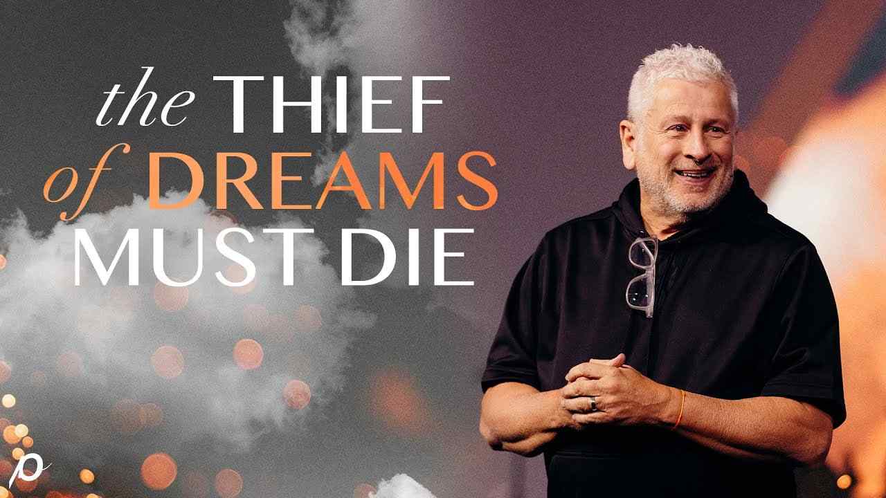 Louie Giglio - The Thief of Dreams Must Die