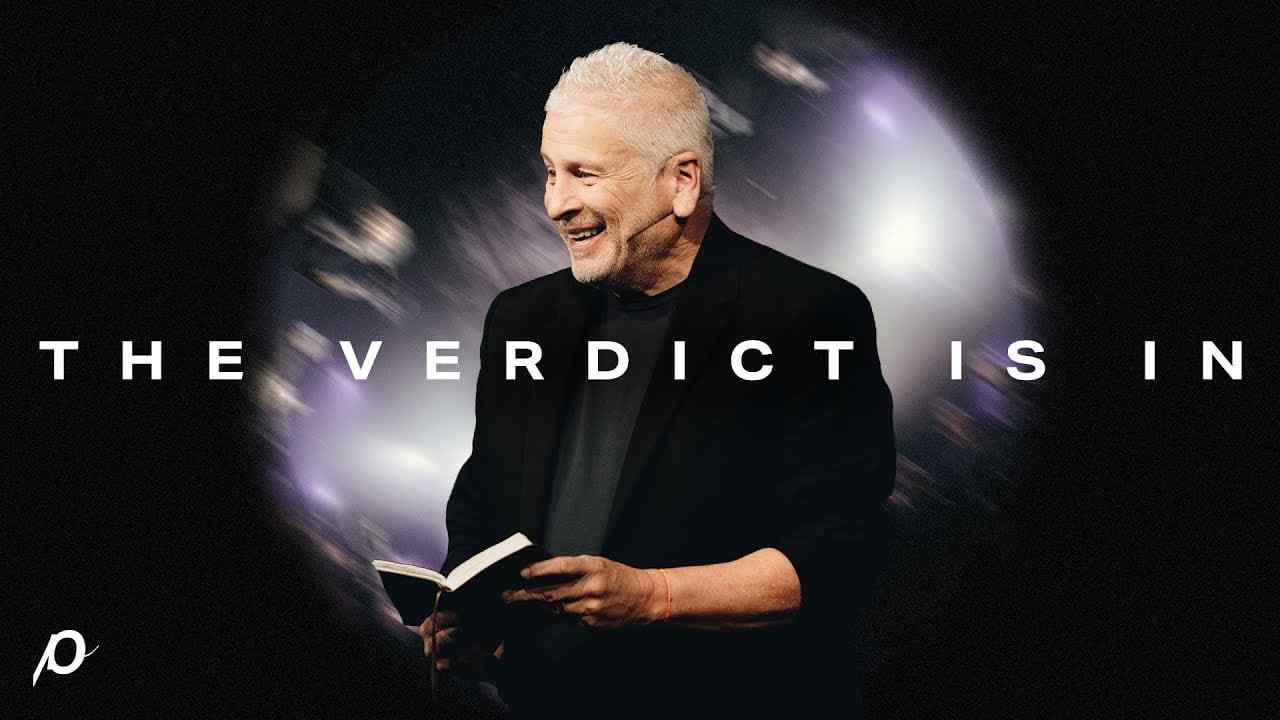 Louie Giglio - The Verdict Is In