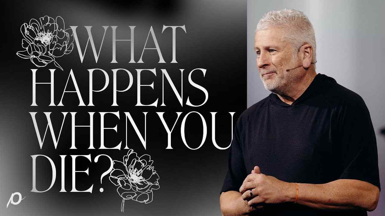 Louie Giglio - What Happens When You Die?