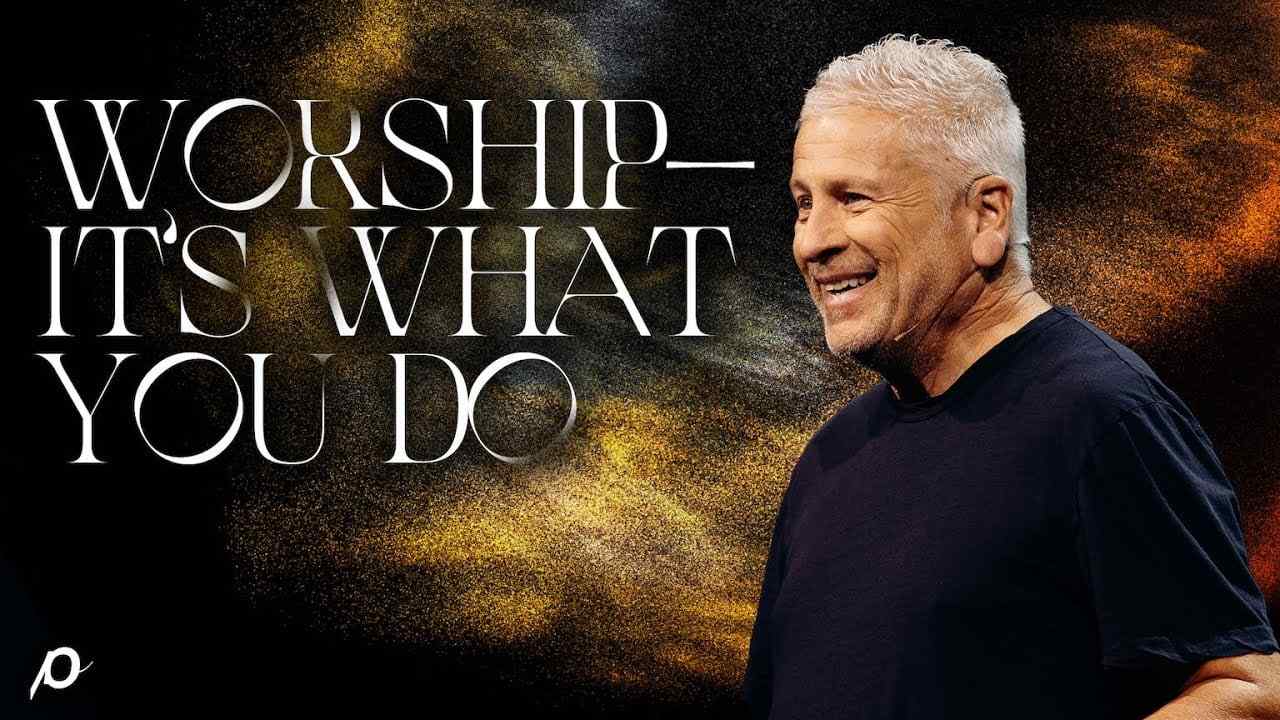 Louie Giglio - Worship, It's What You Do