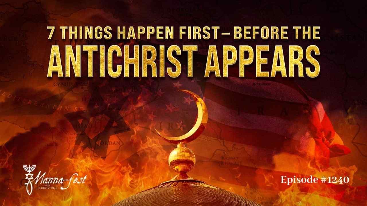 Perry Stone - 7 Things That Happen First-Before the Antichrist Appears