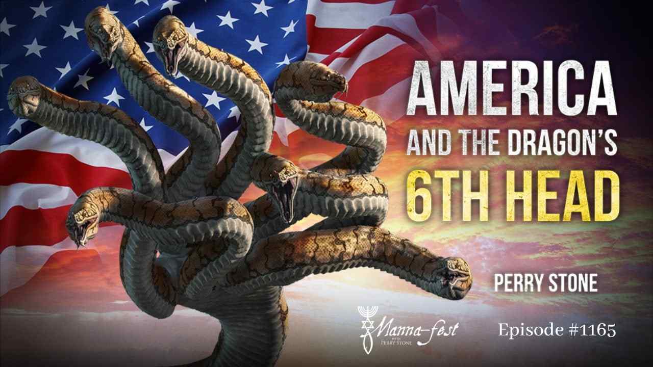 Perry Stone - America and the Dragon's 6th Head