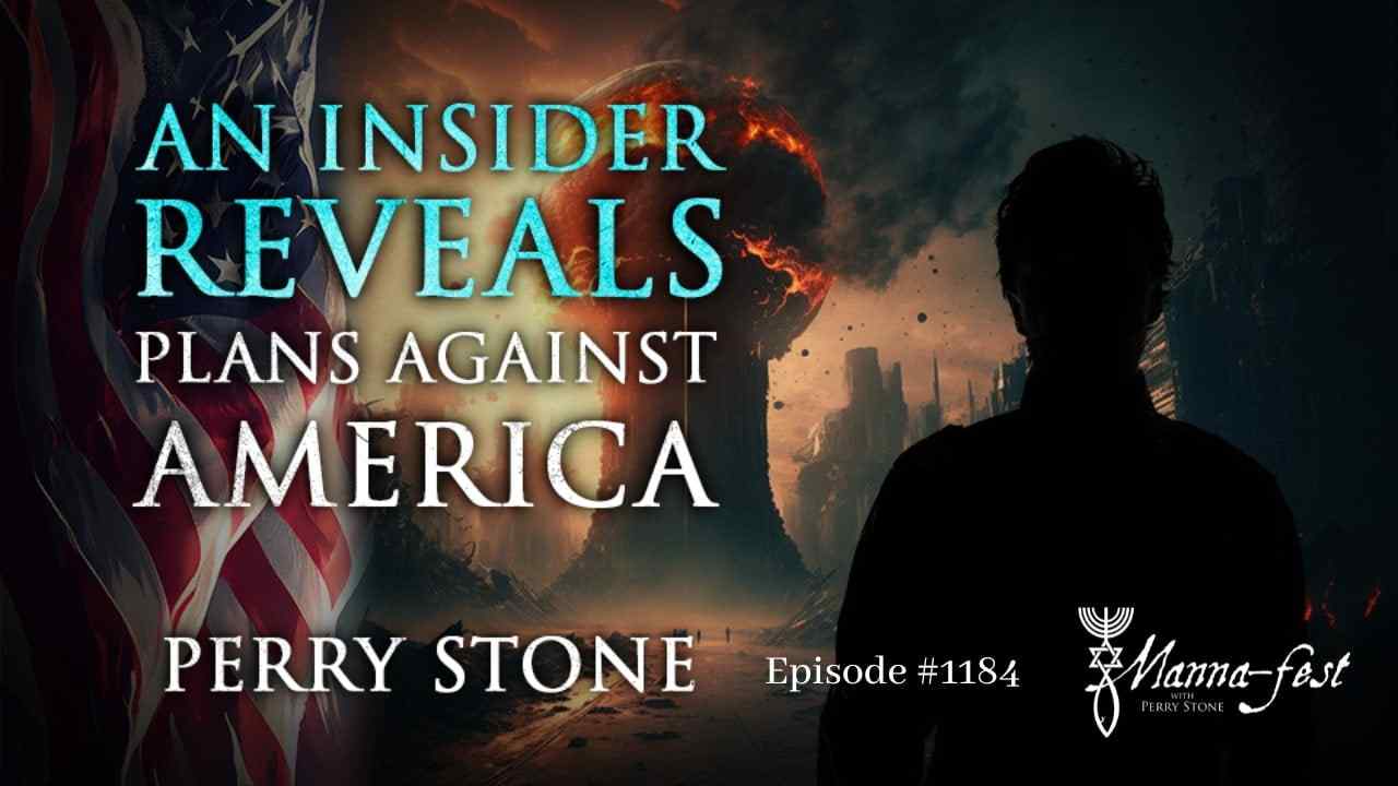 Perry Stone - An Insider Reveals Plans Against America