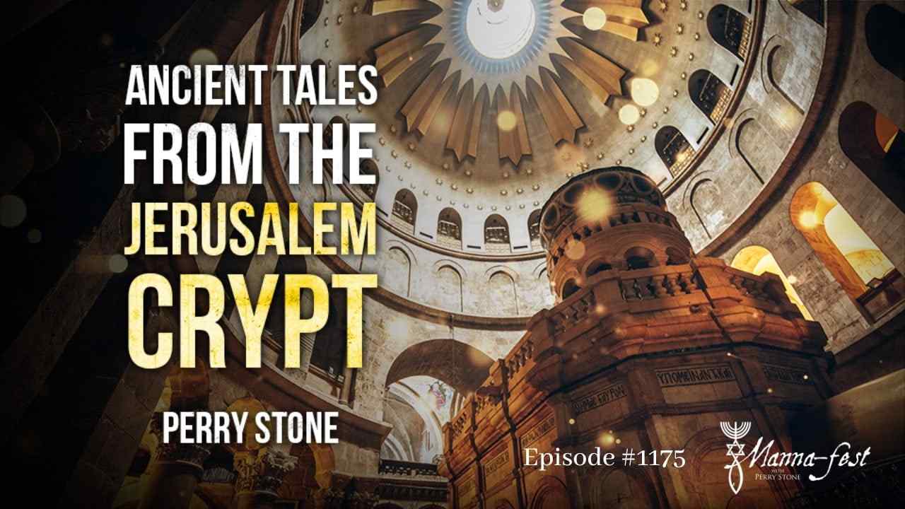 Perry Stone - Ancient Tales from the Jerusalem Crypt