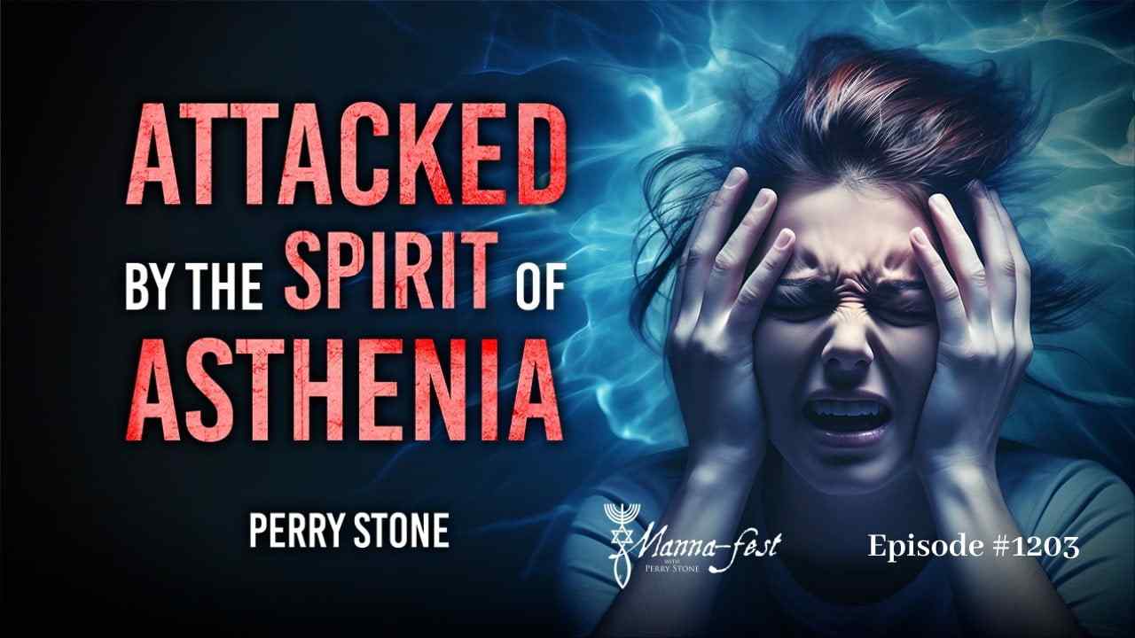 Perry Stone - Attacked by the Spirit of Asthenia