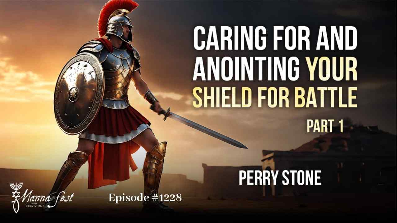 Perry Stone - Caring for and Anointing Your Shield for Battle - Part 1