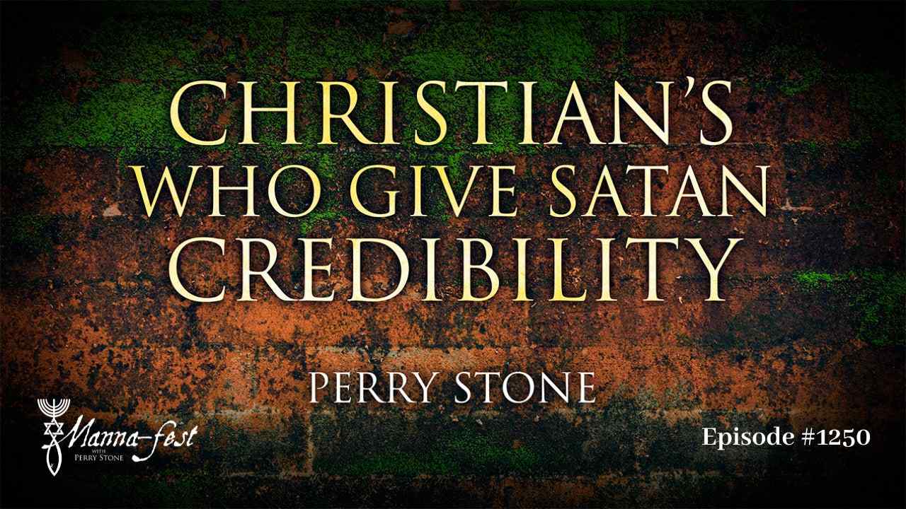 Perry Stone - Christians Who Give Satan Credibility