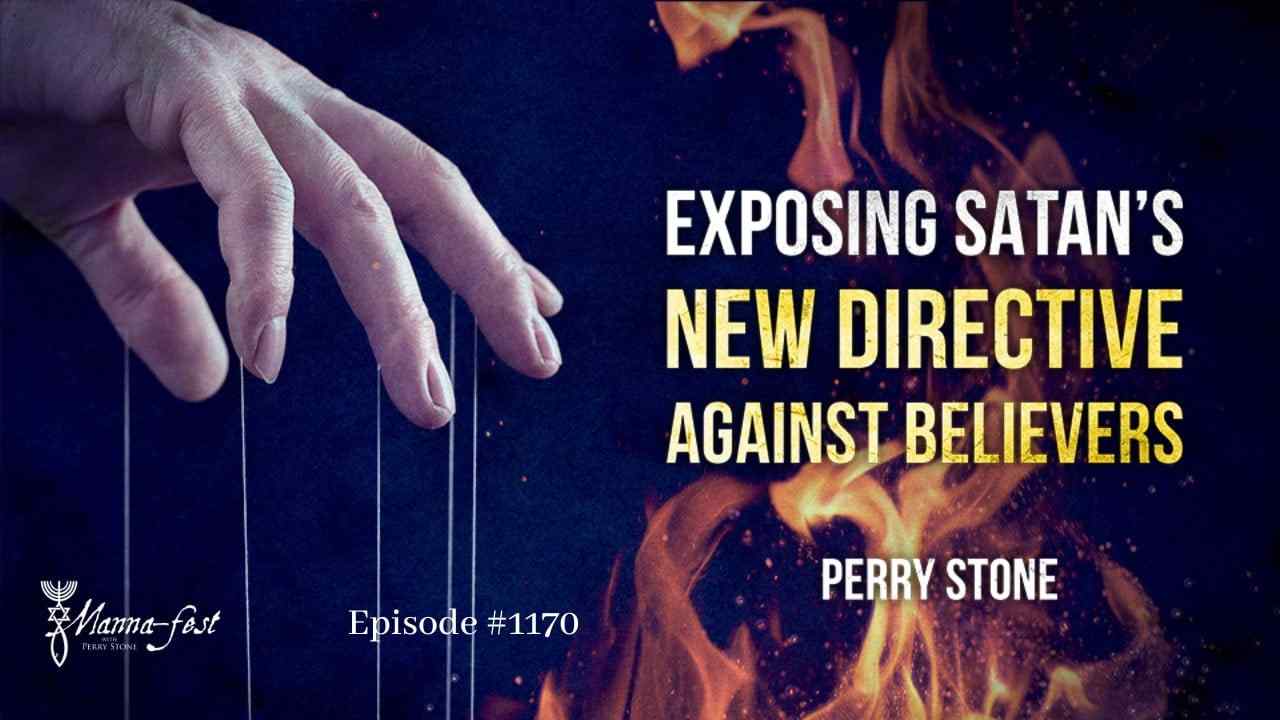 Perry Stone - Exposing Satan's New Directive Against Believers