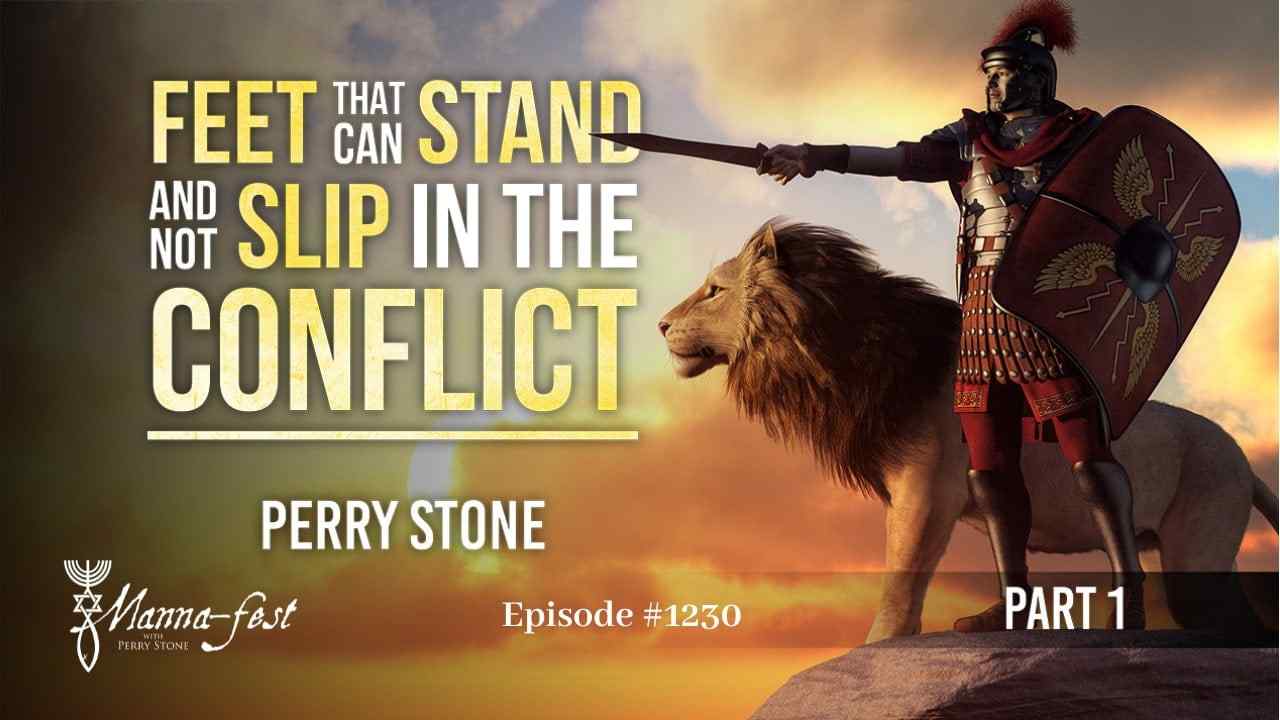 Perry Stone - Feet That Can Stand and Not Slip in the Conflict - Part 1