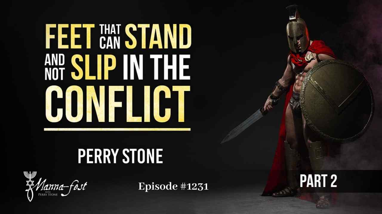 Perry Stone - Feet That Can Stand and Not Slip in the Conflict - Part 2