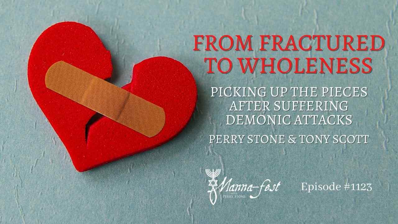 Perry Stone - From Fractured to Wholeness