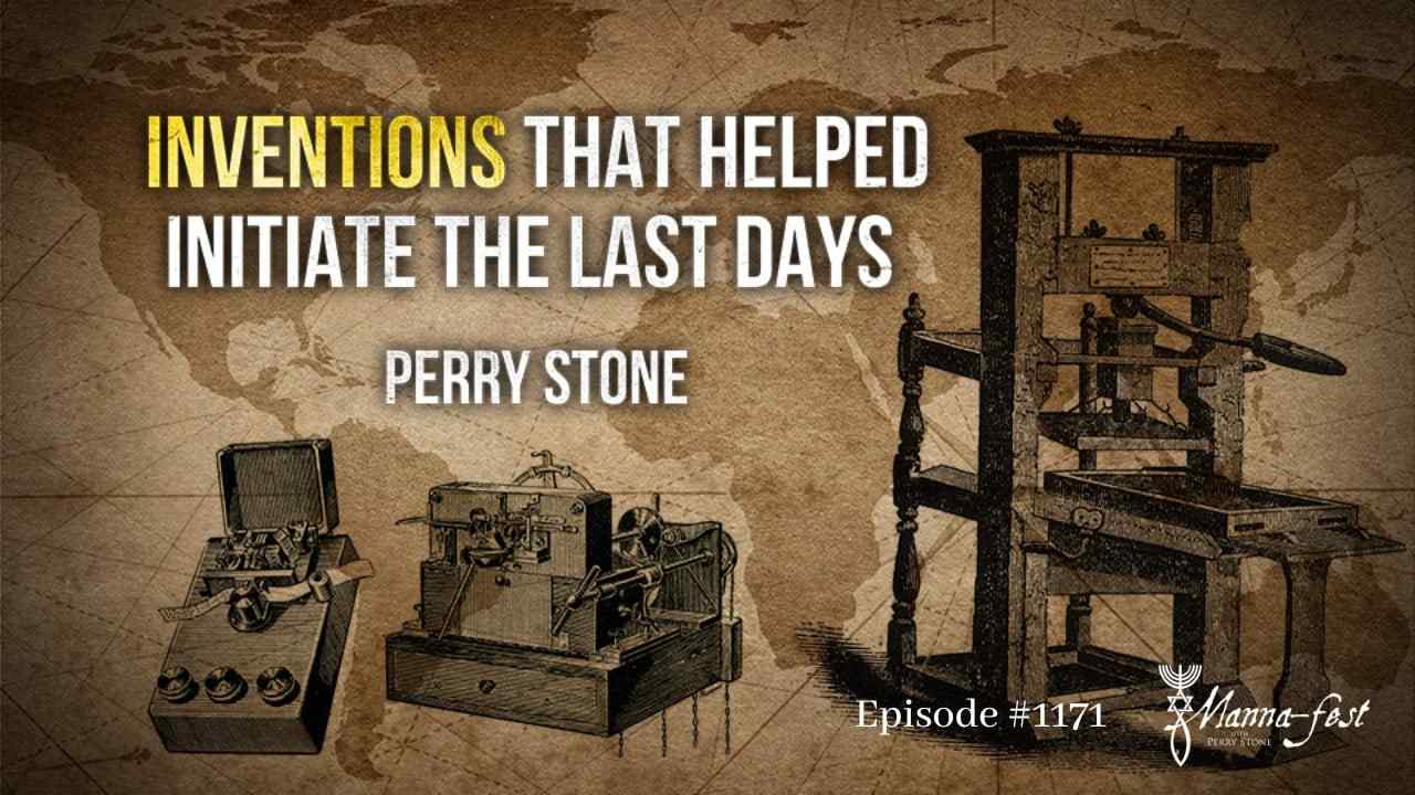 Perry Stone - Inventions that Helped Initiate the Last Days