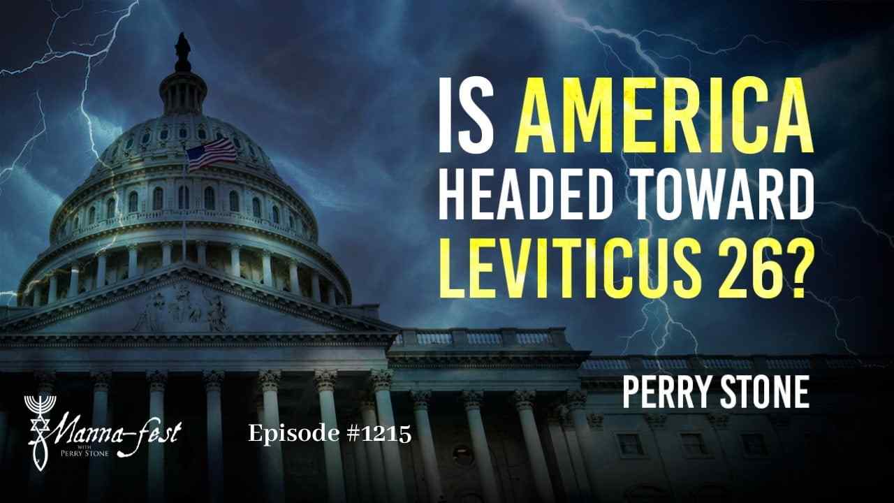 Perry Stone - Is America Headed Toward Leviticus 26?