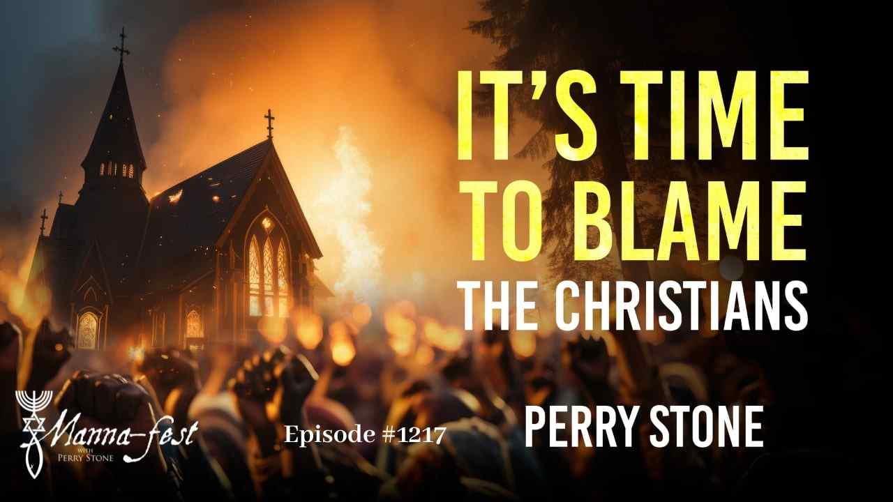 Perry Stone - It's Time to Blame the Christians