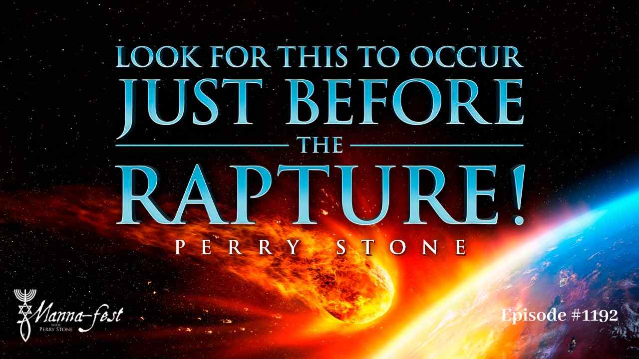 Perry Stone - Look for This to Occur Just Before the Rapture