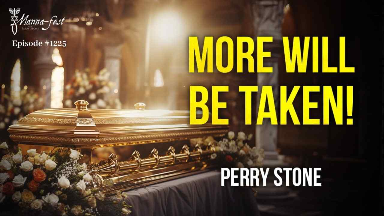 Perry Stone - More Will Be Taken