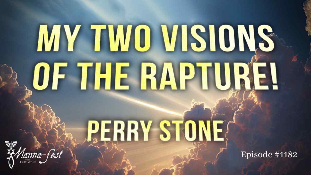 Perry Stone - My Two Visions of the Rapture