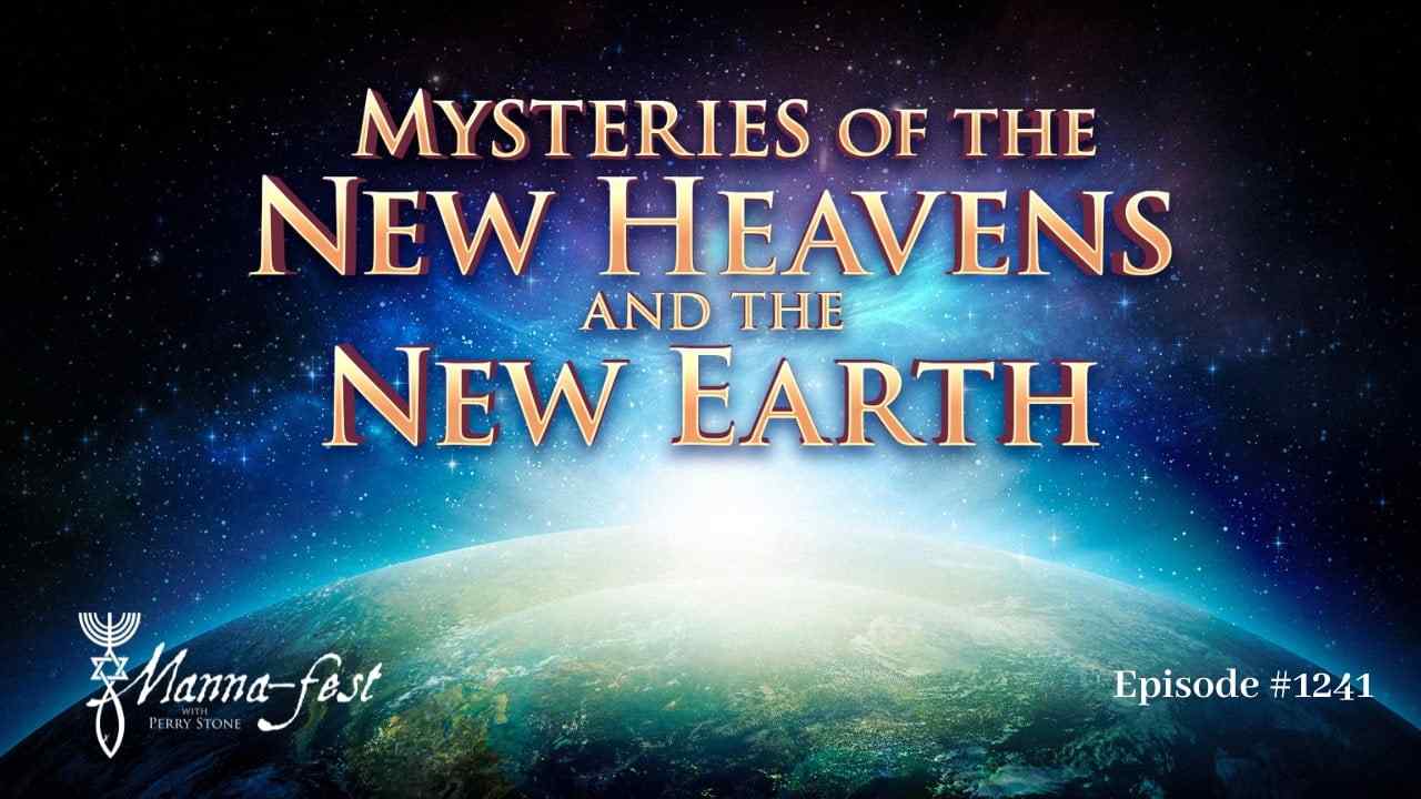 Perry Stone - Mysteries of the New Heavens and the New Earth