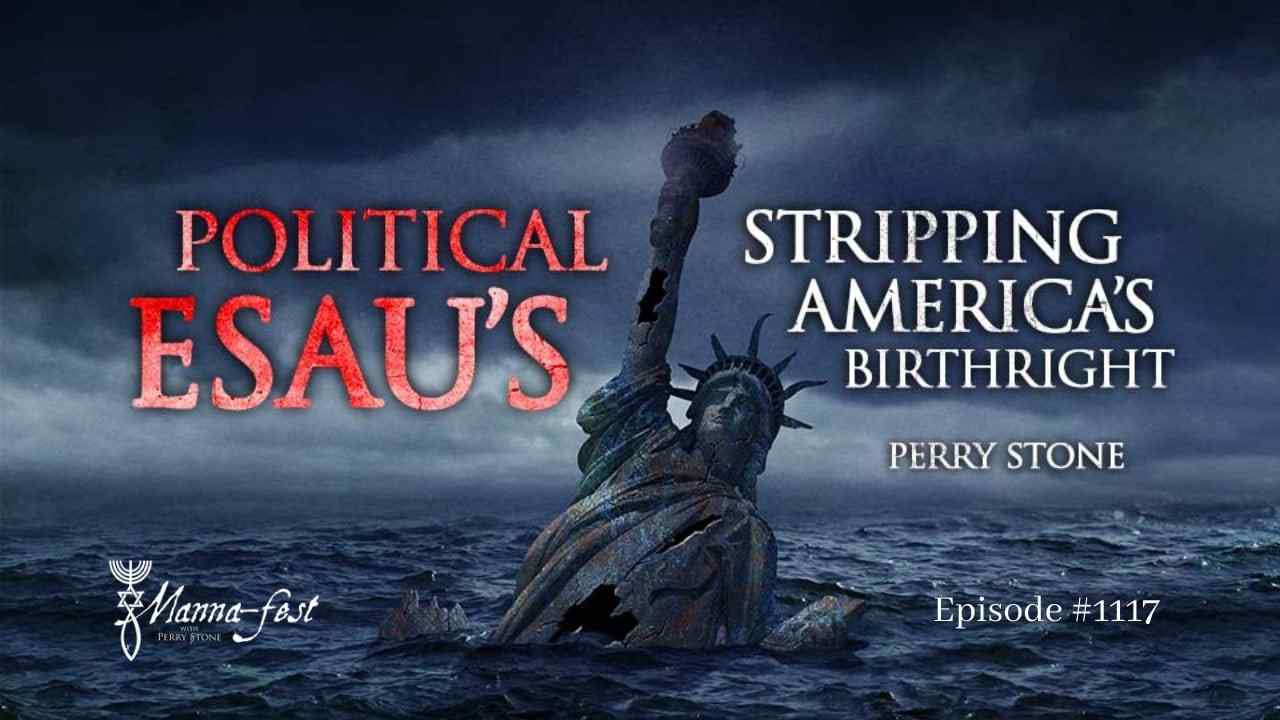 Perry Stone - Political Esau's Stripping America's Birthright