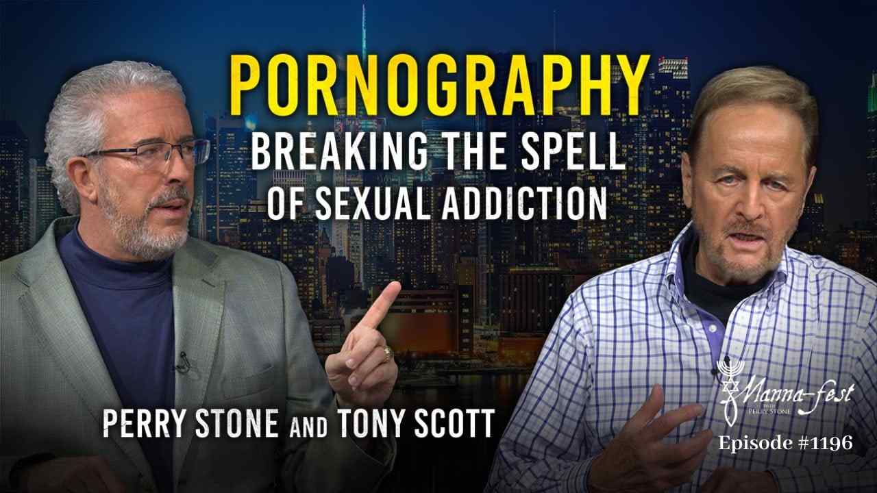 Perry Stone - Pornography, Breaking the Spirit of Sexual Addiction