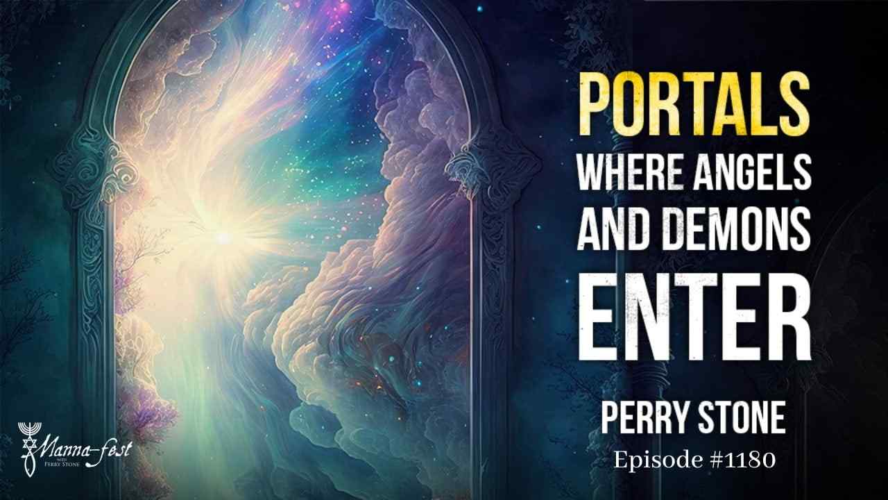 Perry Stone - Portals Where Angels and Demons Enter