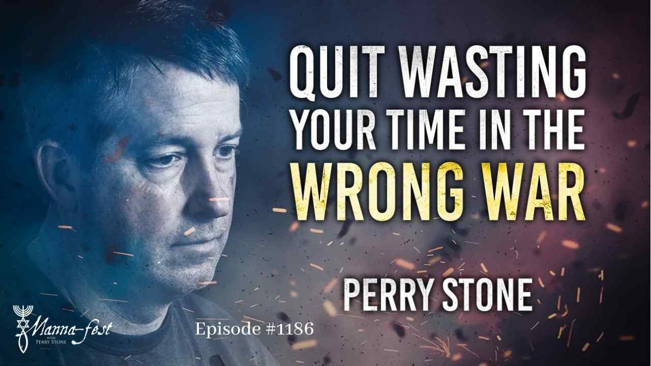 Perry Stone - Quit Wasting Your Time in the Wrong War