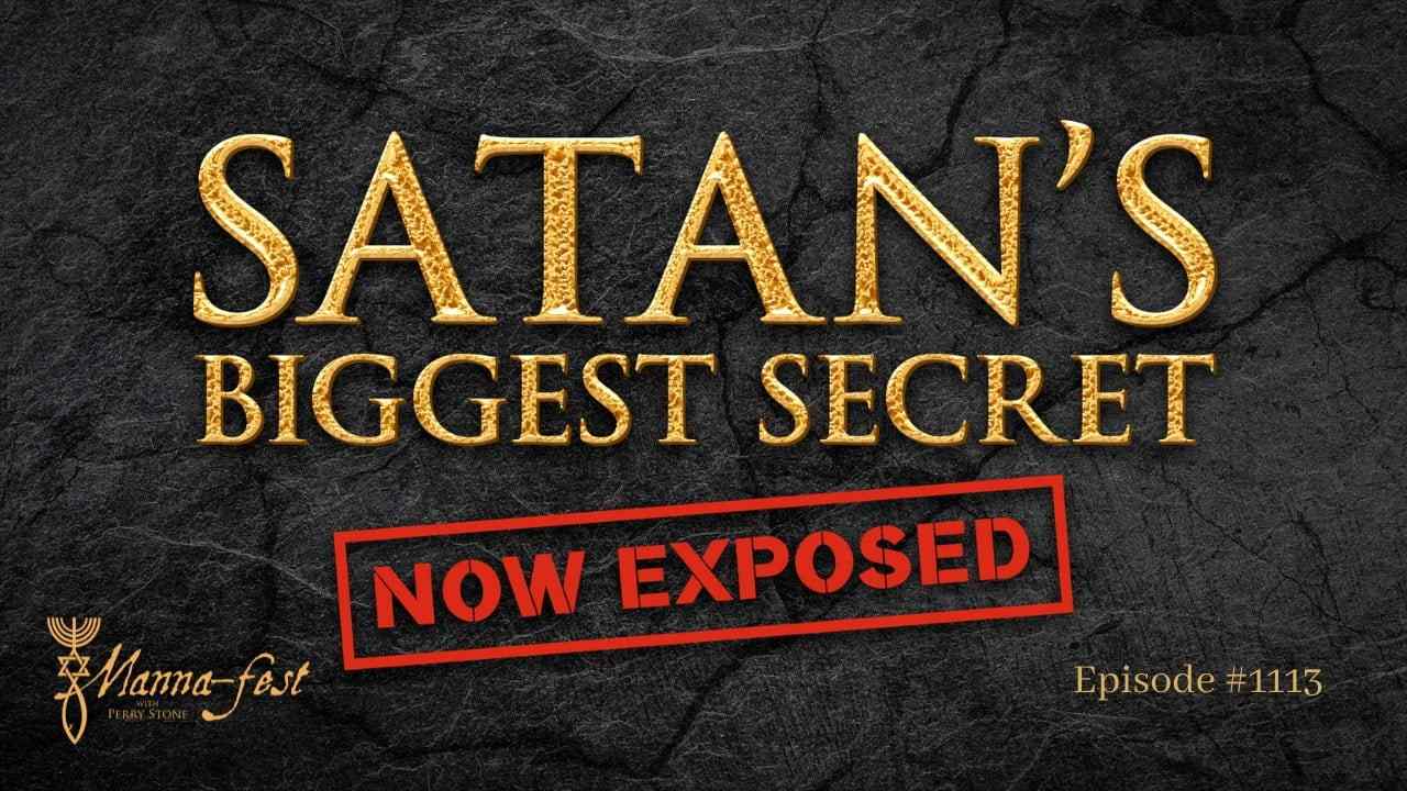 Perry Stone - Satan's Biggest Secret Now Exposed