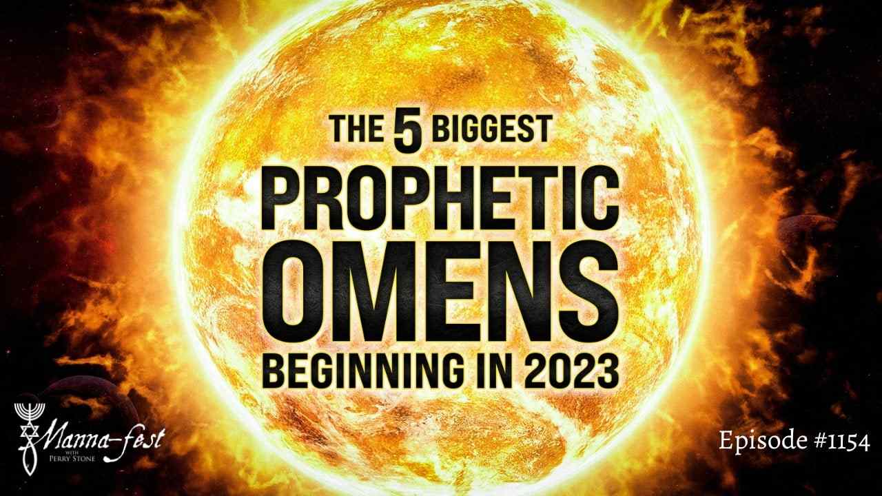 Perry Stone - The 5 Biggest Prophetic Omens Beginning in 2023