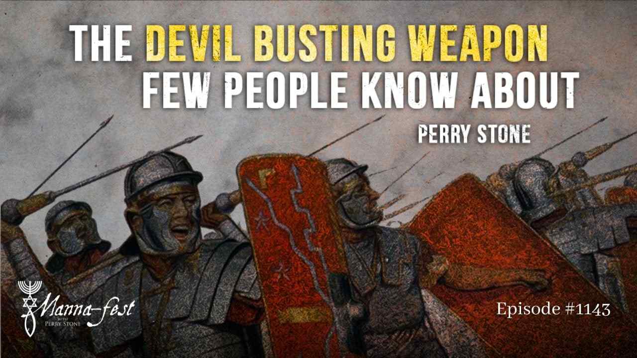 Perry Stone - The Devil Busting Weapon That Few People Use