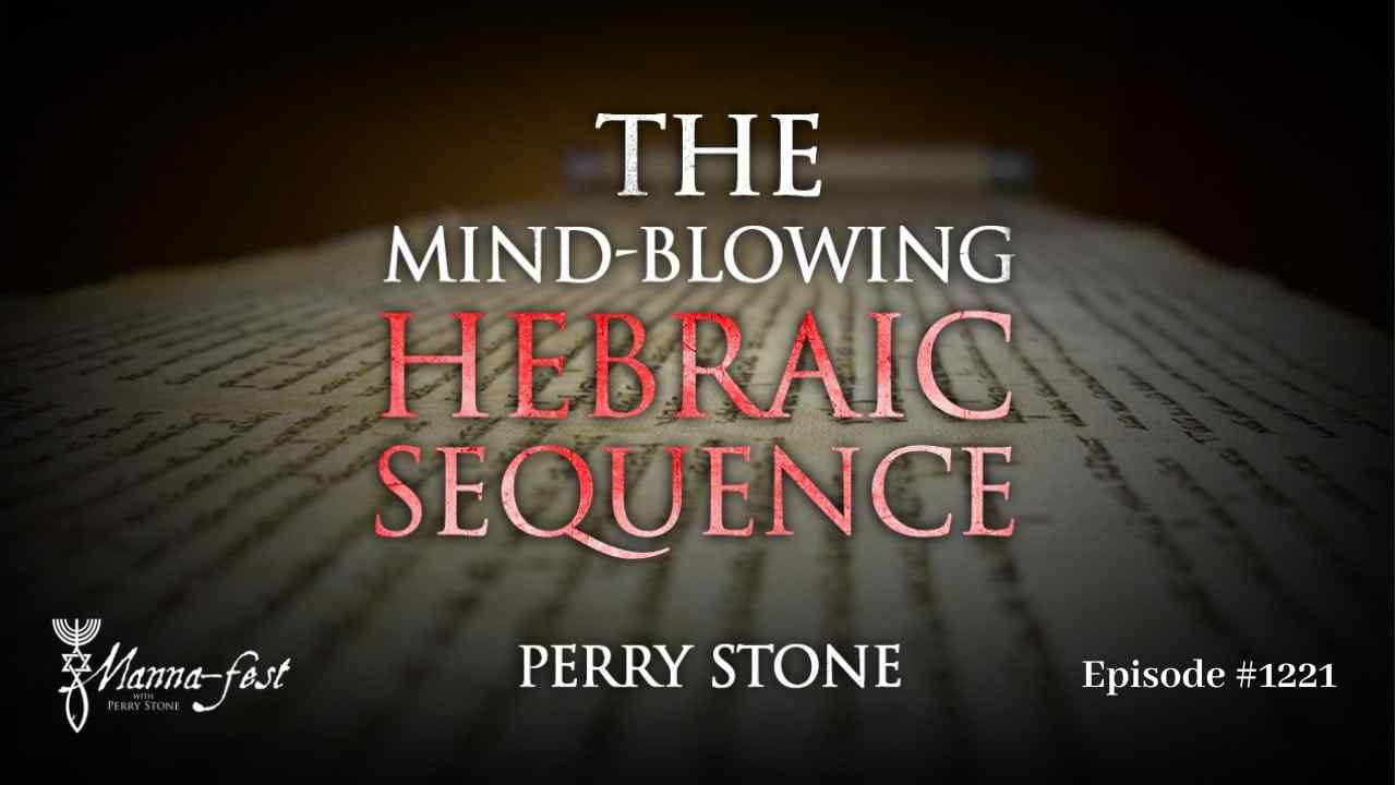 Perry Stone - The Mind-Blowing Hebraic Sequence