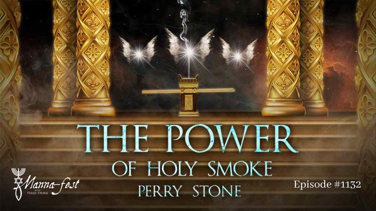 Perry Stone - The Power of Holy Smoke