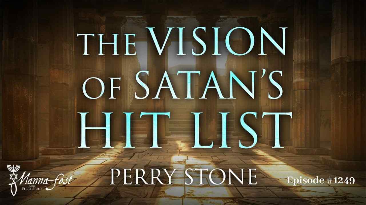 Perry Stone - The Vision of Satan's Hit List