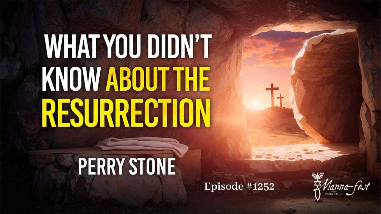 Perry Stone - What You Didn't Know About the Resurrection