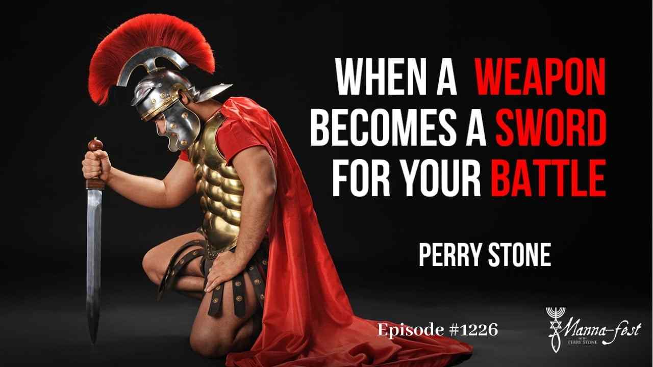 Perry Stone - When a Weapon Becomes a Sword For Your Battle - Part 1